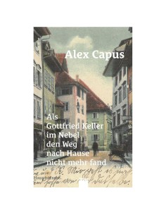 Als Gottfried Keller im Nebel den Weg nach Hause nicht mehr fand