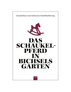 Das Schaukelpferd in Bichsels Garten