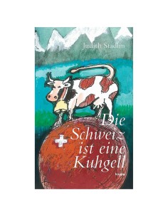 Die Schweiz ist eine Kuhgell