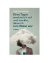 Eines Tages wachte ich auf und merkte, dass ich eine Wolke war