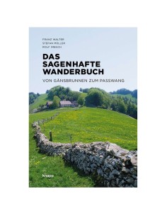 Das sagenhafte Wanderbuch - Von Gänsbrunnen zum Passwang