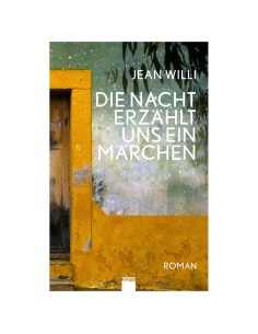 Jean Willi, Die Nacht erzählt uns ein Märchen