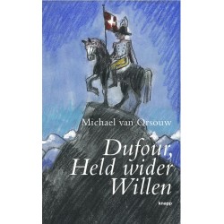 Dufour, Held wider Willen